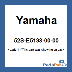Yamaha 52S-E5138-00-00 Nozzle 1; 52SE51380000
