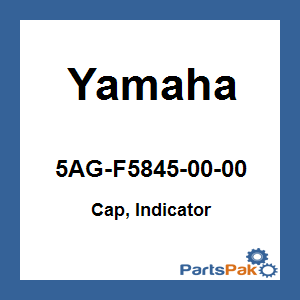 Yamaha 5AG-F5845-00-00 Cap, Indicator; 5AGF58450000
