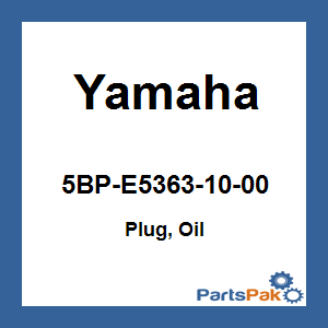 Yamaha 5BP-E5363-10-00 Plug, Oil; 5BPE53631000