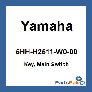 Yamaha 5HH-H2511-W0-00 Key, Main Switch; 5HHH2511W000