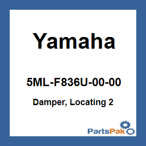 Yamaha 5ML-F836U-00-00 Damper, Locating 2; 5MLF836U0000
