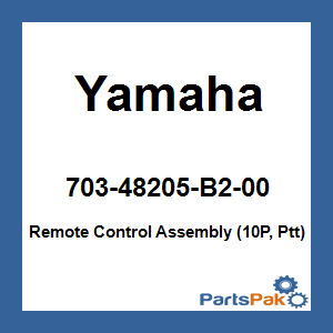Yamaha 703-48205-B2-00 Remote Control Assembly (10-Pin Connector, Power Trim Tilt); New # 703-48205-B5-00