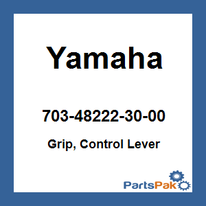 Yamaha 703-48222-30-00 Grip, Control Lever; 703482223000