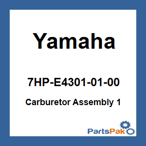 Yamaha 7HP-E4301-01-00 Carburetor Assembly 1; 7HPE43010100