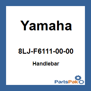 Yamaha 8LJ-F6111-00-00 Handlebar; 8LJF61110000