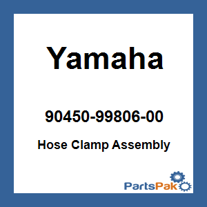 Yamaha 90450-99806-00 Hose Clamp Assembly; 904509980600