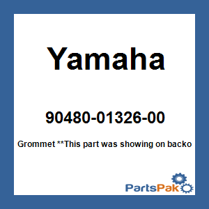 Yamaha 90480-01326-00 Grommet; 904800132600
