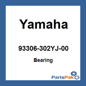 Yamaha 93306-302YJ-00 Bearing; 93306302YJ00