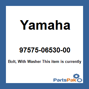 Yamaha 97575-06530-00 Bolt, Hex With Washer Deep Recess; New # 97E75-06530-00