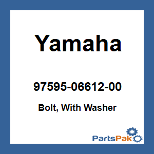 Yamaha 97595-06612-00 Bolt, Hexagon With Washer Deep Recess; New # 97E95-06612-00
