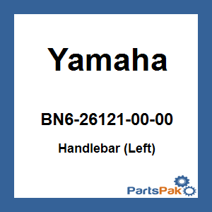 Yamaha BN6-26121-00-00 Handlebar (Left); BN6261210000