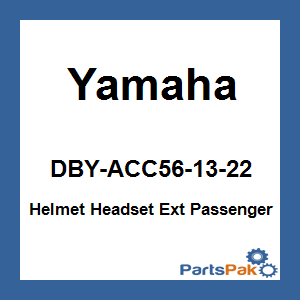 Yamaha DBY-ACC56-13-22 Helmet Headset Ext Passenger; DBYACC561322