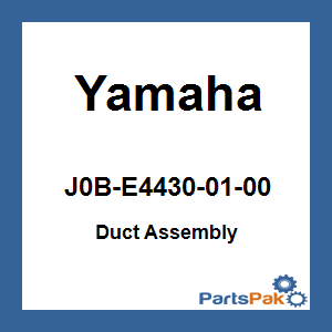 Yamaha J0B-E4430-01-00 Duct Assembly; J0BE44300100