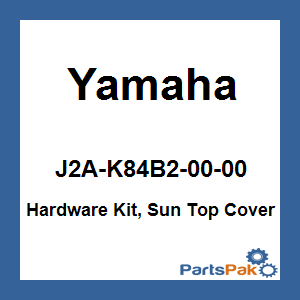 Yamaha J2A-K84B2-00-00 Hardware Kit, Sun Top Cover; New # J2A-K84B2-01-00