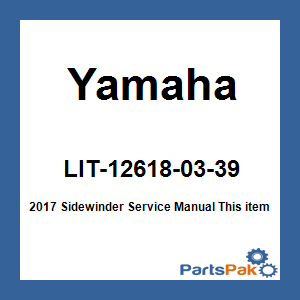 Yamaha LIT-12618-03-39 2017 Sidewinder Service Manual; LIT126180339