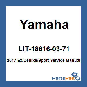 Yamaha LIT-18616-03-71 2017 Ex/Deluxe/Sport Service Manual; LIT186160371