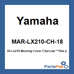 Yamaha MAR-LX210-CH-18 2004 Lx210 Mooring Cover Charcoal; MARLX210CH18