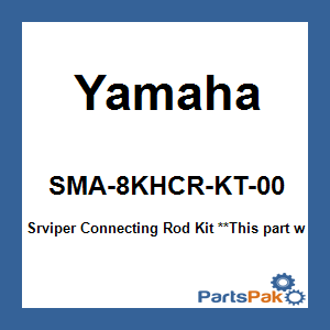Yamaha SMA-8KHCR-KT-00 Srviper Connecting Rod Kit; SMA8KHCRKT00