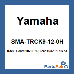Yamaha SMA-TRCK9-12-0H Snowmobile Track, Cobra 9020H 1.352X146X2; SMATRCK9120H
