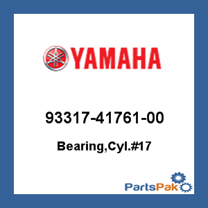 Yamaha 93317-41761-00 Bearing, Cylinder #17; 933174176100