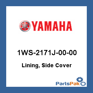 Yamaha 1WS-2171J-00-00 Lining, Side Cover; New # 1WS-2171J-01-00