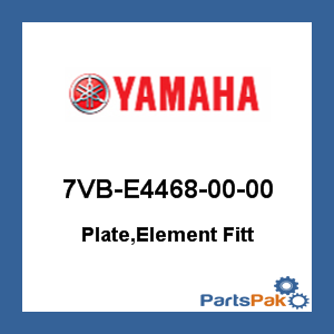 Yamaha 7VB-E4468-00-00 Plate, Element Fitt; 7VBE44680000