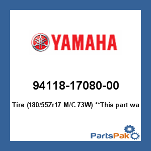 Yamaha 94118-17080-00 Tire (180/55Zr17 Motorcycle 73W); 941181708000