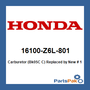 Honda 16100-Z6L-801 Carburetor (Bk05C C); New # 16100-Z6L-803