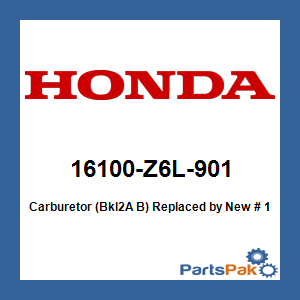 Honda 16100-Z6L-901 Carburetor (Bkl2A B); New # 16100-Z6L-902
