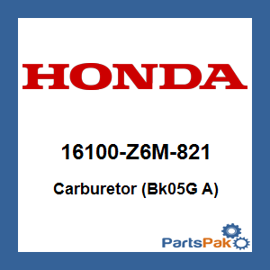 Honda 16100-Z6M-821 Carburetor (Bk05G A); 16100Z6M821