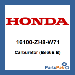 Honda 16100-ZH8-W71 Carburetor (Be66E B); 16100ZH8W71