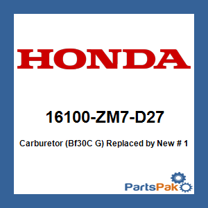 Honda 16100-ZM7-D27 Carburetor (Bf30C G); New # 16100-ZM7-D28