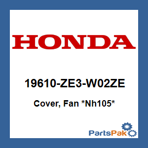 Honda 19610-ZE3-W02ZE Cover, Fan *NH105* (Matte Black); 19610ZE3W02ZE
