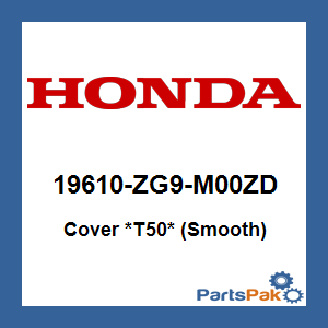 Honda 19610-ZG9-M00ZD Cover *T50* (Smooth); 19610ZG9M00ZD