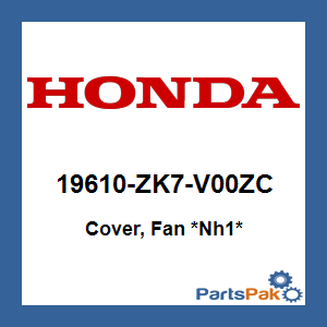 Honda 19610-ZK7-V00ZC Cover, Fan *NH1* (Black); 19610ZK7V00ZC
