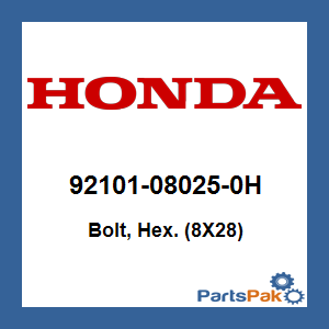 Honda 92101-08025-0H Bolt, Hex. (8X28); 92101080250H