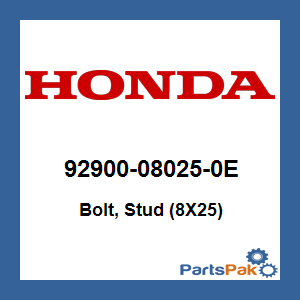 Honda 92900-08025-0E Bolt, Stud (8X25); 92900080250E