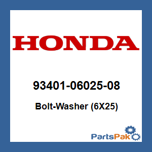 Honda 93401-06025-08 Bolt-Washer (6X25); 934010602508