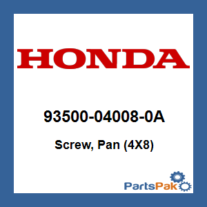 Honda 93500-04008-0A Screw, Pan (4X8); 93500040080A