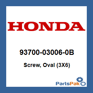 Honda 93700-03006-0B Screw, Oval (3X6); 93700030060B