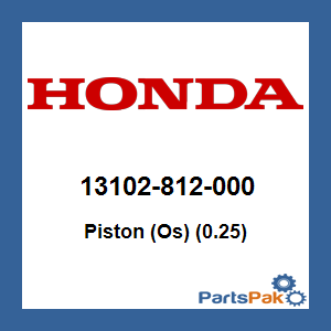 Honda 13102-812-000 Piston (Os) (0.25); 13102812000