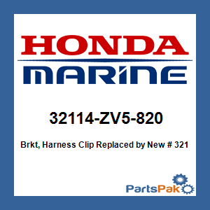 Honda 32114-ZV5-820 Brkt, Harness Clip; New # 32114-ZV5-821