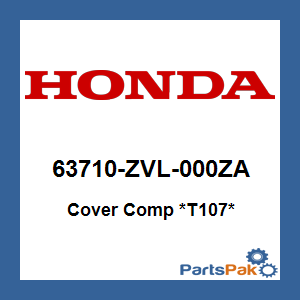 Honda 63710-ZVL-000ZA Cover Comp *T107*; 63710ZVL000ZA