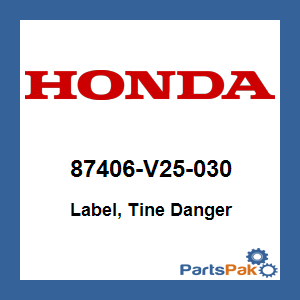Honda 87406-V25-030 Label, Tine Danger; 87406V25030