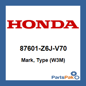Honda 87601-Z6J-V70 Mark, Type (W3M); 87601Z6JV70