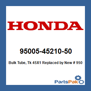 Honda 95005-45210-50 Bulk Tube, Tk 45X1; New # 95005-45001-50M