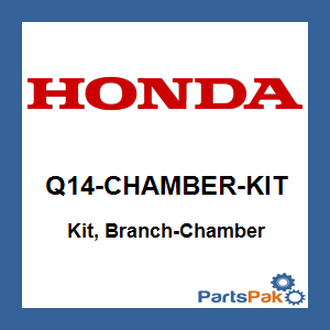 Honda Q14-CHAMBER-KIT Kit, Branch-Chamber; Q14CHAMBERKIT
