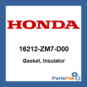 Honda 16212-ZM7-D00 Gasket, Insulator; 16212ZM7D00
