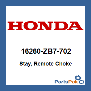 Honda 16260-ZB7-702 Stay, Remote Choke; 16260ZB7702