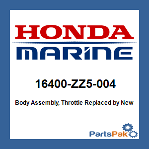 Honda 16400-ZZ5-004 Body Assembly, Throttle; New # 16400-ZZ5-014
